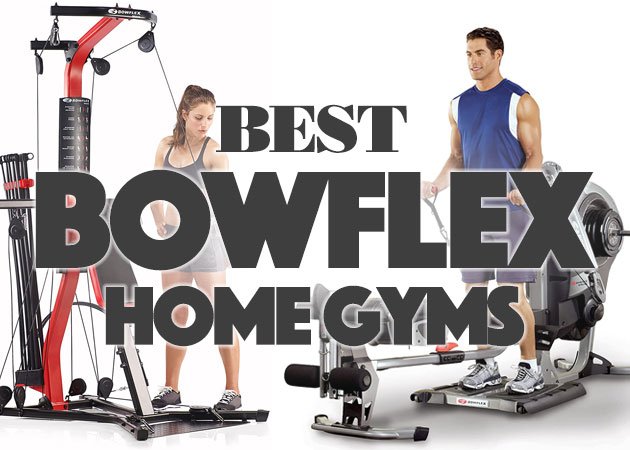 Best Bowflex Home Gyms
