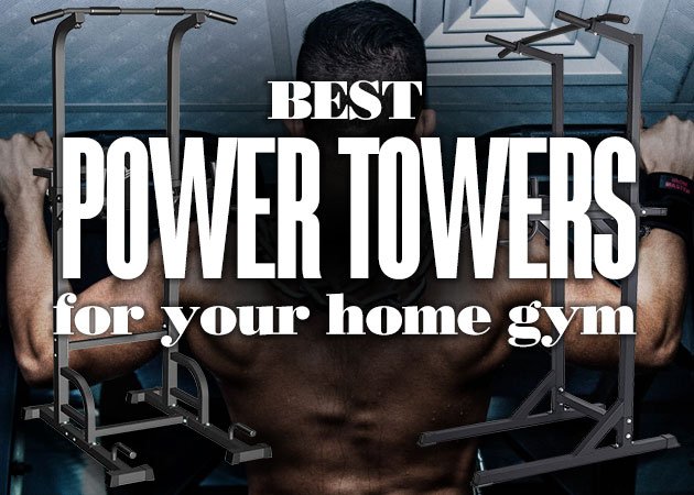 BestPowerTowersForYourHomeGym