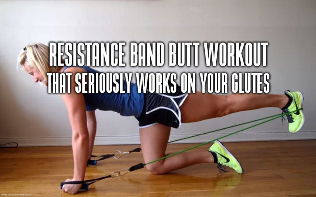 Resistance Band Butt Workout that seriously works on your Glutes