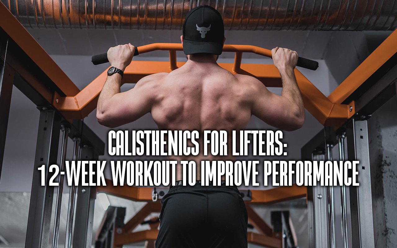 calisthenics-for-lifters-12-week-workout-to-improve-performance